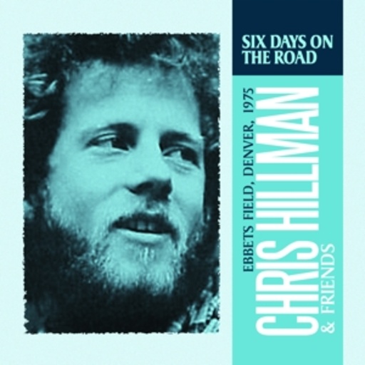 Chris Hillman & Friends – Six Days On The Road