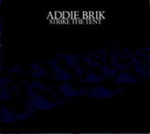 Addie Brik – Strike The Tent