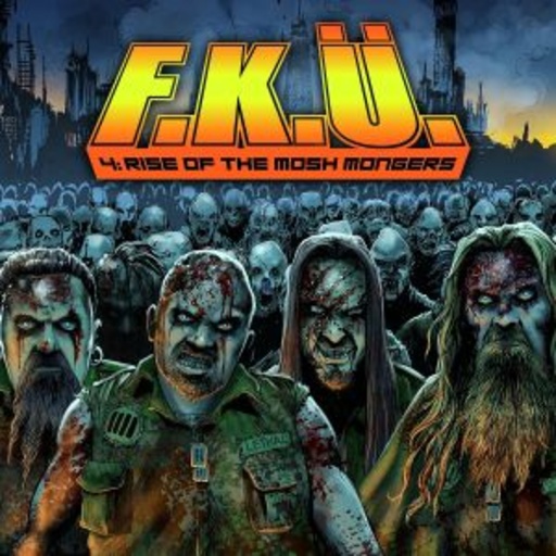 F.K.Ü. – 4: The Rise Of The Mosh Mongers