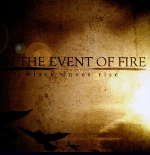 In The Event Of Fire – Black Doves Rise