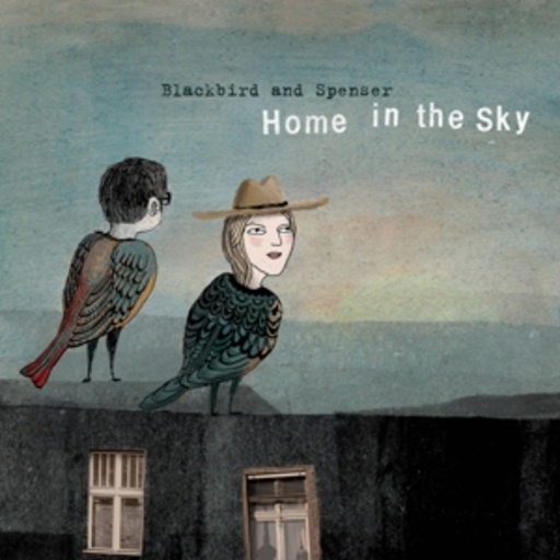 Blackbird And Spenser – Home In The Sky