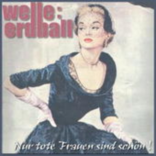 Welle: Erdball – Nur tote Frauen sind schön!
