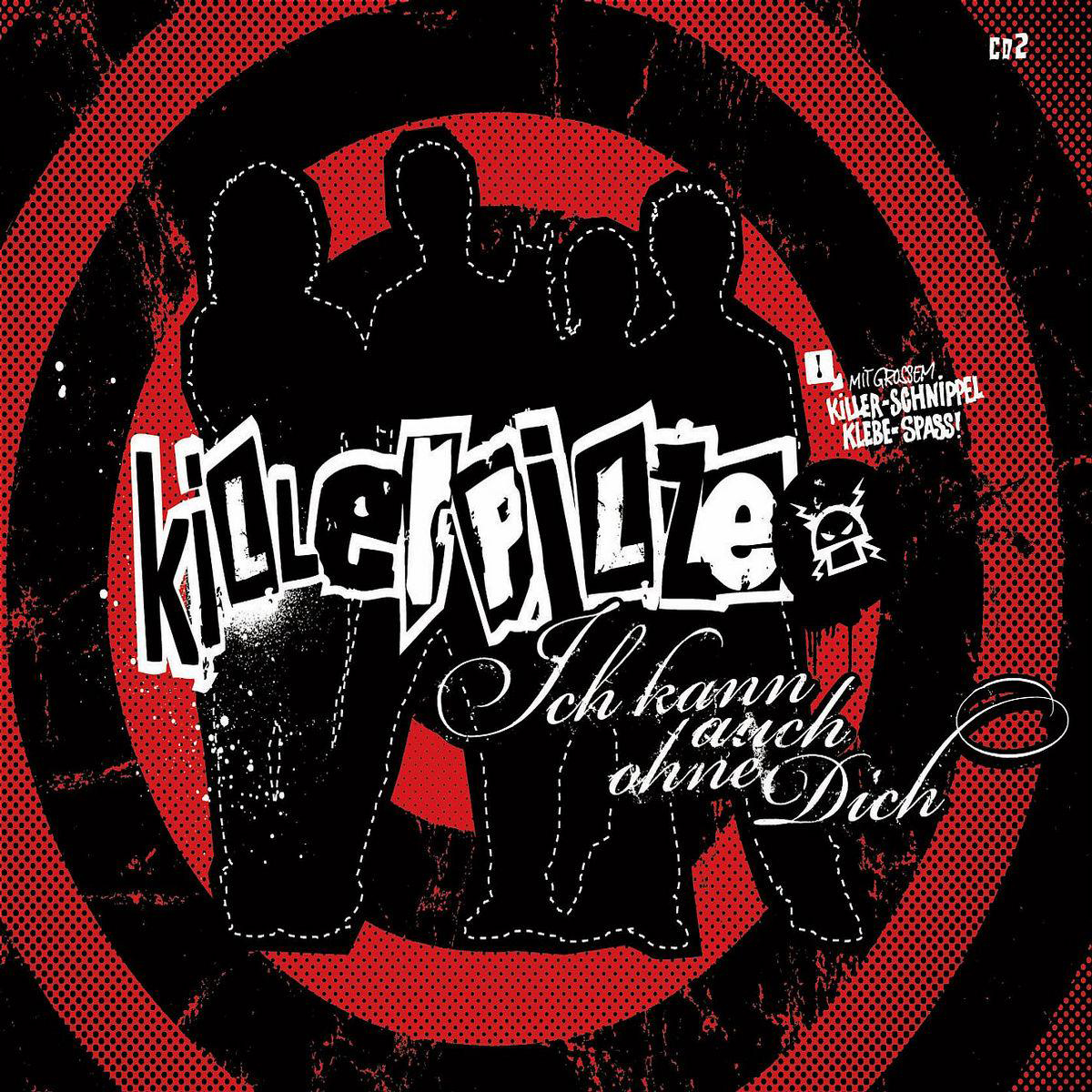 Killerpilze – Ich kann auch ohne dich