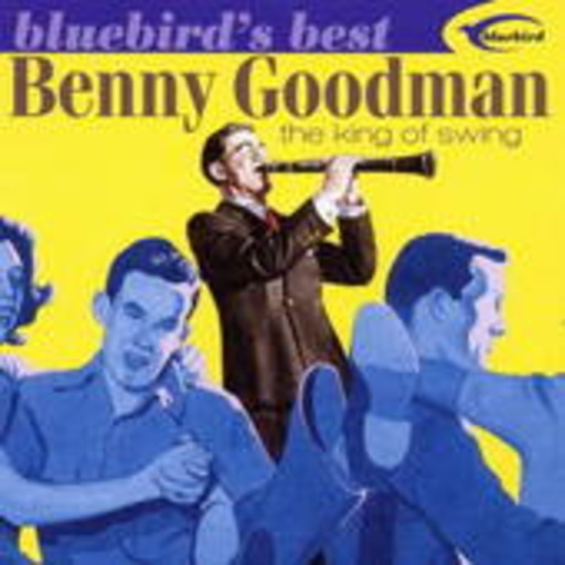 Benny Goodman – The King Of Swing (Bluebird's Best)