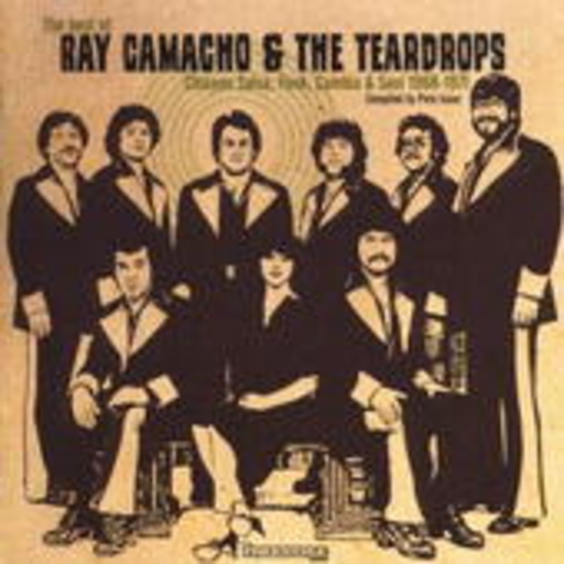 Ray Camacho & The Teardrops – The Best Of