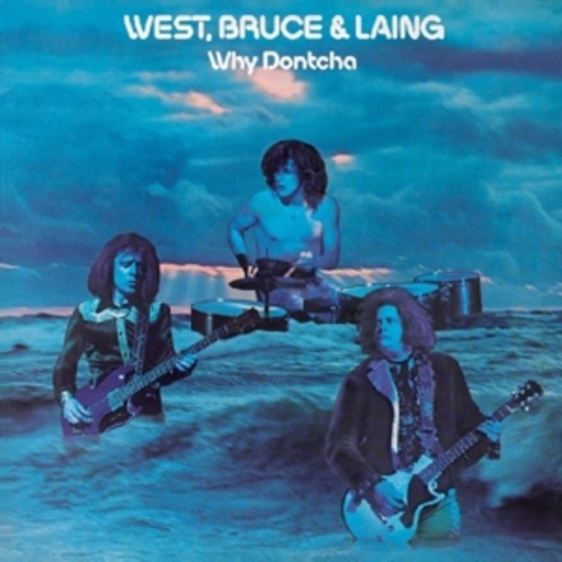 West, Bruce & Laing – Why Dontcha