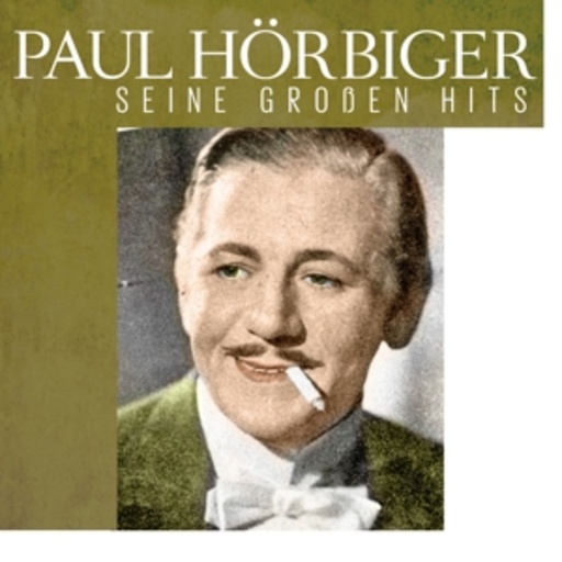 Paul Hörbiger – Seine größten Hits