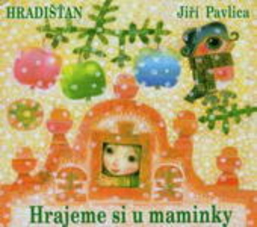 Hradistan & Jiri Pavlica – Hrajeme Si U Maminky