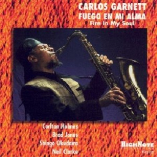 Carlos Garnett – Fuego En Mi Alma - Fire In My Soul