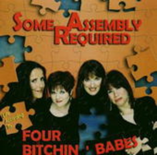 Some Assembly Required – Four Bitchin' Babes