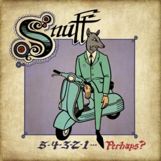 Snuff – 5-4-3-2-1 ... Perhaps