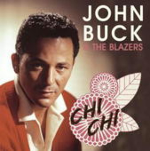 John Buck & The Blazers – Chi Chi