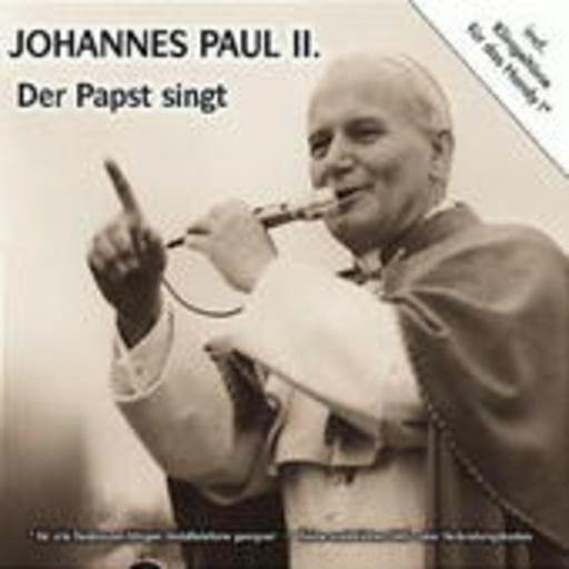 Johannes Paul II. – Der Papst singt