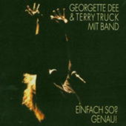 Georgette Dee & Terry Truck – Einfach so? Genau!