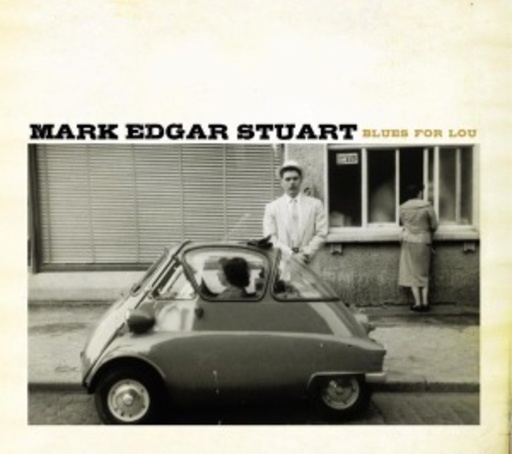 Mark Edgar Stuart – Blues For Lou