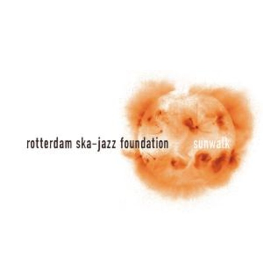 Rotterdam Ska Jazz Foundation – Sunwalk