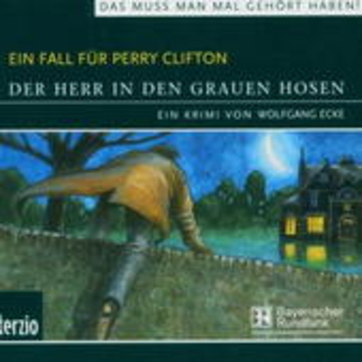 Wolfgang Ecke – Ein Fall für Perry Clifton - Der Herr in den grauen Hosen
