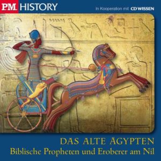 Christian Baumann/Dr. Sascha Priester – P.M. History - Das alte Ägypten: Biblische Propheten und Eroberer am Nil