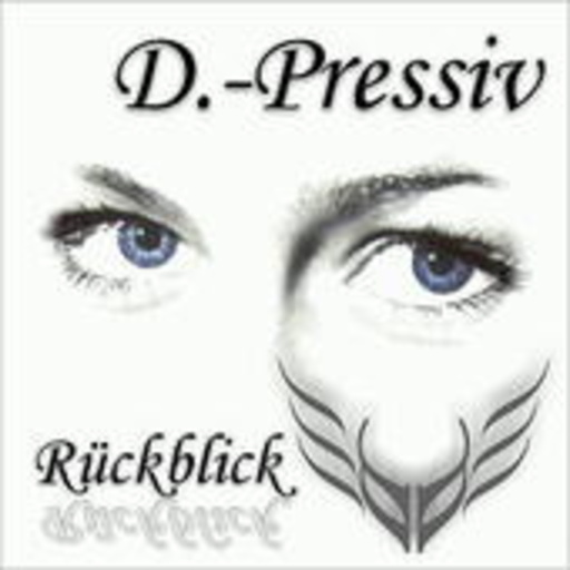 D.-Pressiv – Rückblick