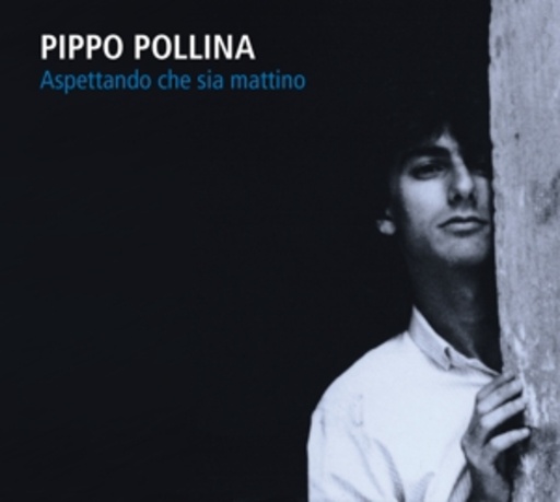 Pippo Pollina – Aspettando Che Sia Mattino