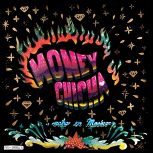 Money Chicha – Echo En Mexico