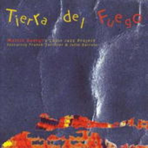 Martin Buergl's Latin Jazz Project – Tierra Del Fuego
