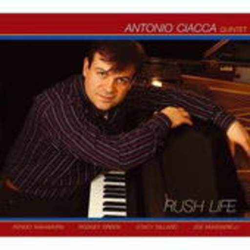 Antonio Ciacca Quintet – Rush Life