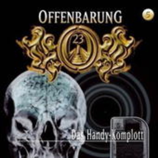 Diverse – Offenbarung 23 - Folge 6: Das Handy - Komplott