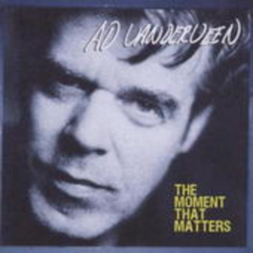 Ad Vanderveen – The Moment That Matters