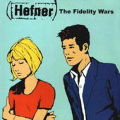 Hefner – The Fidelity Wars