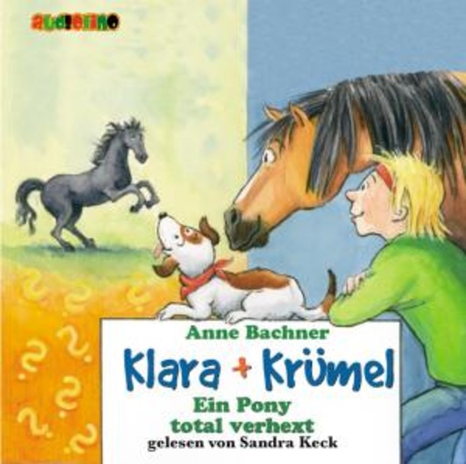 Sandra Keck – Klara + Krümel: Ein Pony total verhext