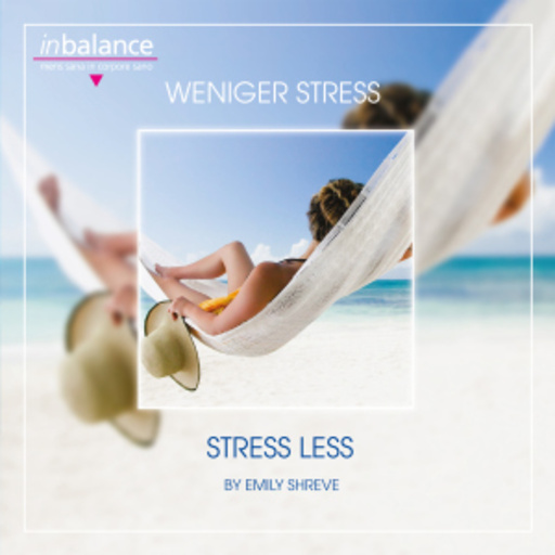 Emily Shevre – Weniger Stress
