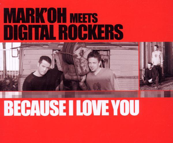 Mark 'Oh meets Digital Rockers – Because I Love You