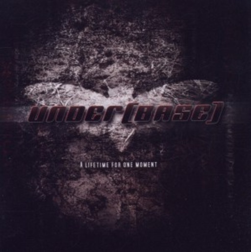 Underbase – A Lifetime For One Moment