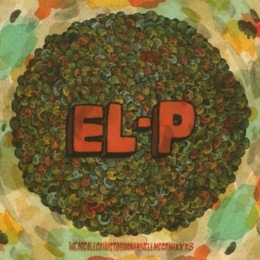 EL-P – Weareallgoingtoburninhell Megamixxx 3