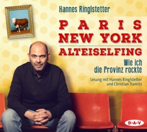 Hannes Ringlstetter – Paris.New York. Alteiselfing