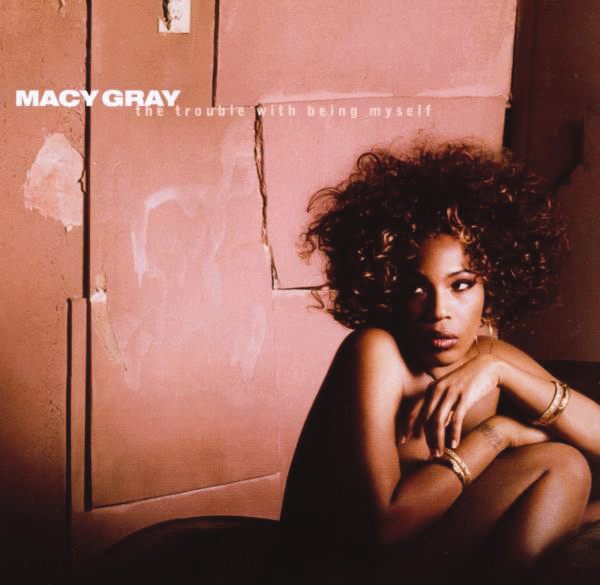 Macy Gray – The Trouble With Being Myself