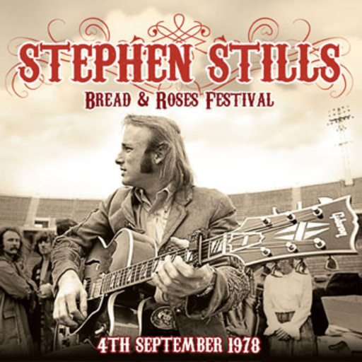 Stephen Stills – Live At The Bread & Roses Festival, 4th September 1978