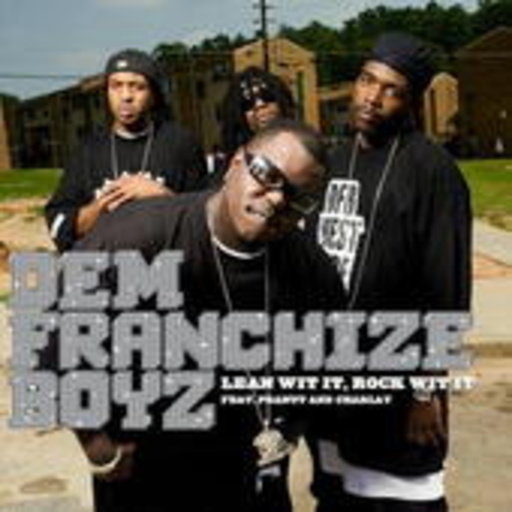 Dem Franchize Boyz – Lean Wit It, Rock Wit It