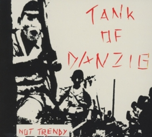 Tank Of Danzig – Not Trendy