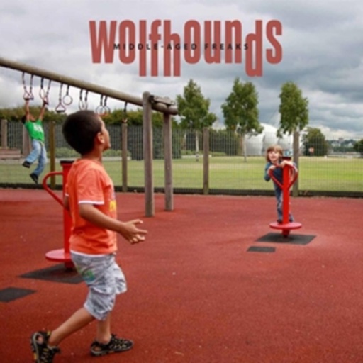 The Wolfhounds – Middle Aged Freaks