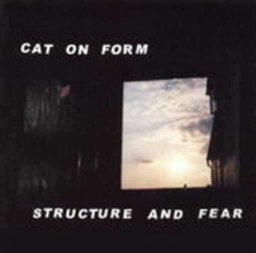 Cat On Form – Structure And Fear