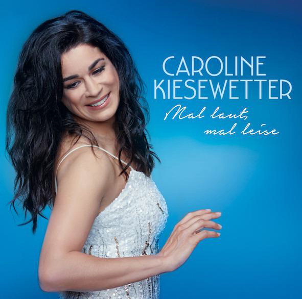 Caroline Kiesewetter – Mal laut, mal leise