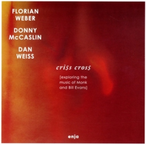 Florian Weber Trio – Criss Cross - Exploring Monk & Bill Evans