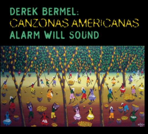 Alan Pierson/Alarm Will Sound – Canzonas Americanas