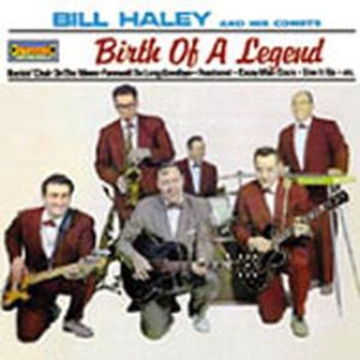 Bill Haley & His Comets – Birth Of A Legend