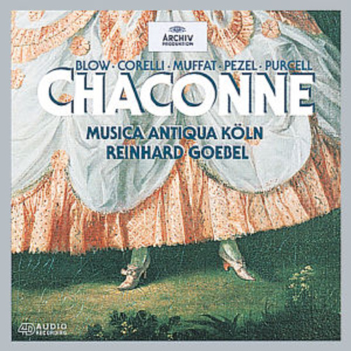 Reinhard Goebel/Musica Antiqua Köln – Chaconne