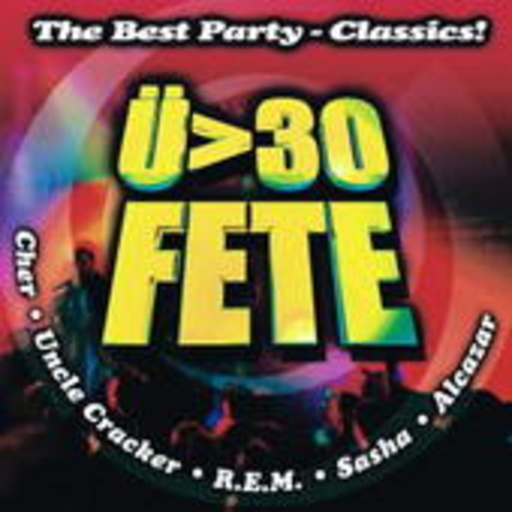 Diverse – Ü>30 Fete - The Best Party-Classics!