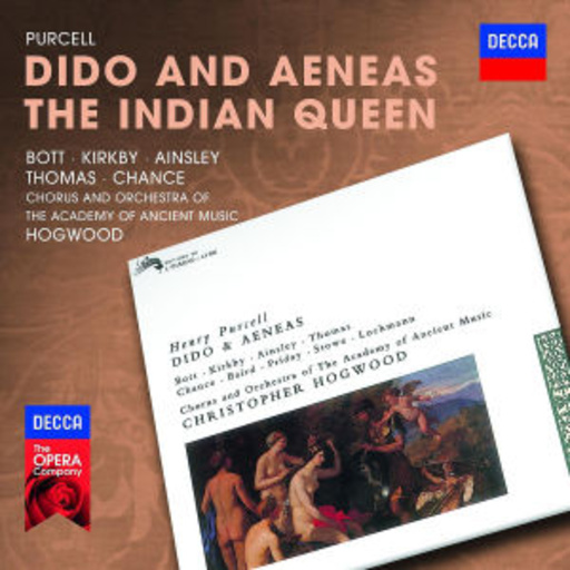 Christopher Hogwood – Dido And Aenneas/The Indian Queen (Decca Opera)