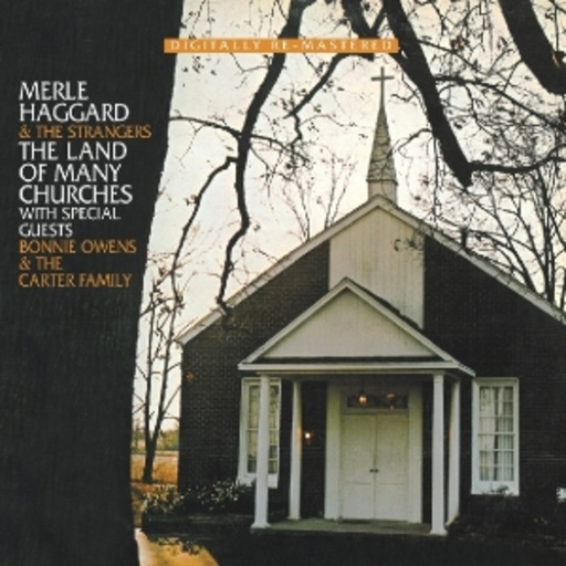 Merle Haggard – Land Of Many Churches